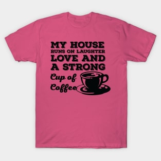 My House Runs On T-Shirt